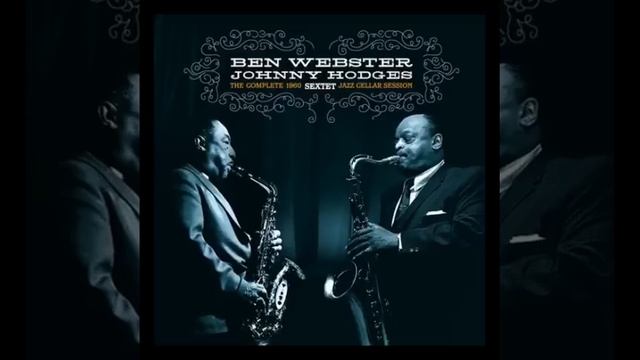 Ben We̲b̲s̲t̲e̲r, Johnny̲ H̲o̲dge̲s̲ – The C̲o̲mplete 1960 ̲Jazz̲ ̲Cell̲a̲r Se̲s̲s̲i̲o̲n̲