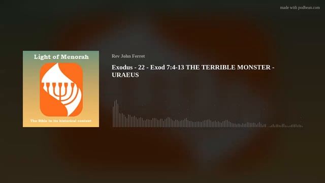 Exodus - 22 - Exod 7:4-13 THE TERRIBLE MONSTER - URAEUS смотреть онлайн