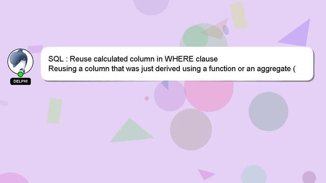 SQL : Reuse calculated column in WHERE clause смотреть онлайн
