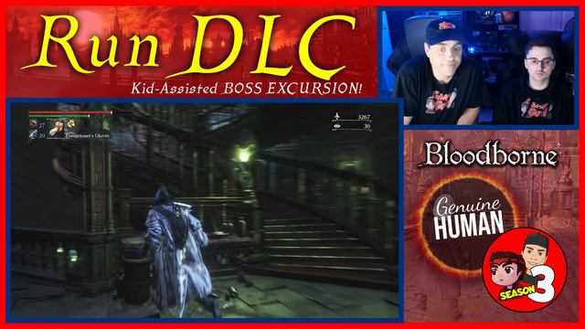LOOKING FOR THE LIVING FAILURES!!!!! | Son Coaches Dad Bloodborne DLC смотреть онлайн