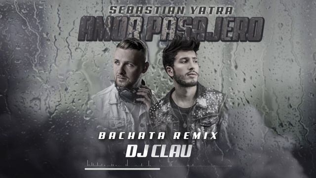 Sebastian Yatra - Amor Pasajero (DJ Clau Bachata Remix)