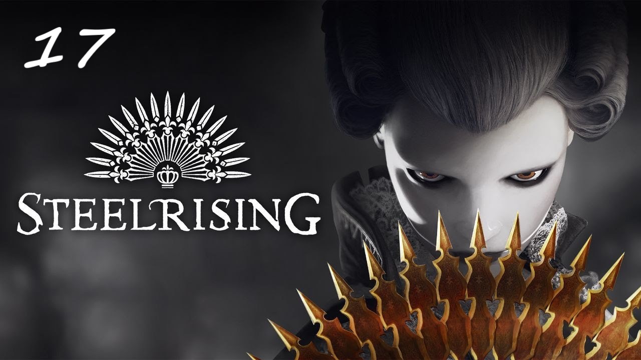 Прохождение Steelrising - Часть семнадцатая. Тайны месье Мирабо