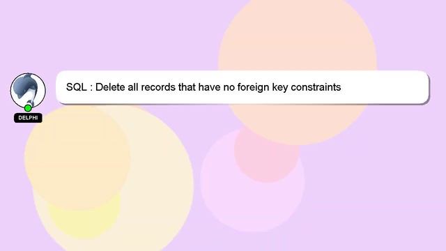 SQL : Delete all records that have no foreign key constraints смотреть онлайн