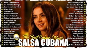 Salsa Cubana - Música tradicional cubana - Son Cubano - Boleros Cubanos - Son Cubano Para Bailar