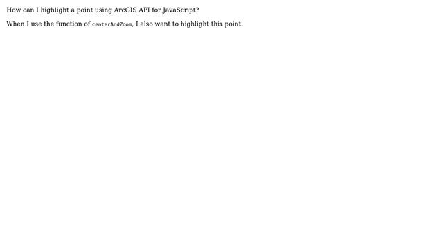 GIS: Highlighting point using ArcGIS API for JavaScript? смотреть онлайн
