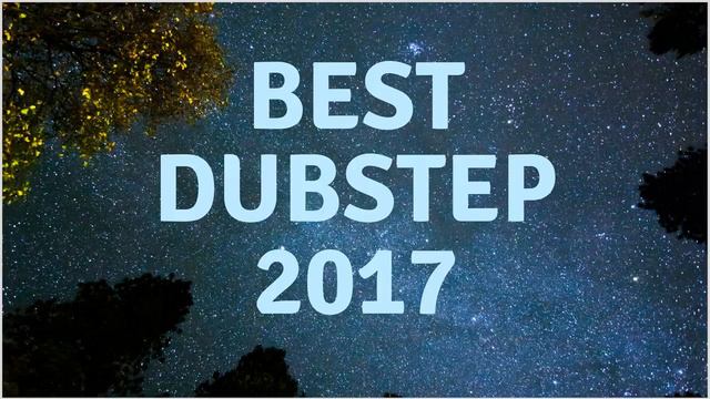 ♫ Best Dubstep 2017 Mix
