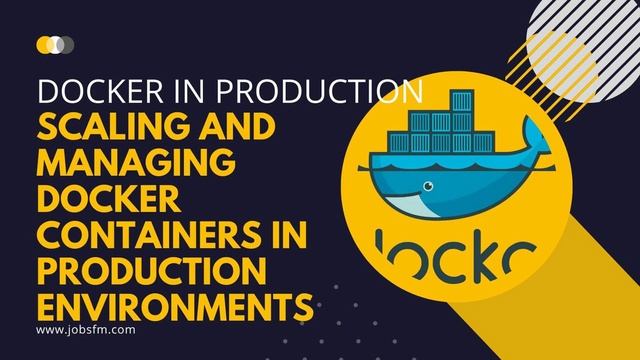 Docker in Production: Scaling and Managing Docker Containers in Production Environments смотреть онлайн