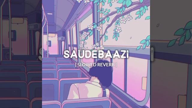 Mai Kabhi Bhulunga Na Tujhe| SAUDEBAAZI ft.Aakrosh [ Perfectly + Lofi + Reverb ] смотреть онлайн