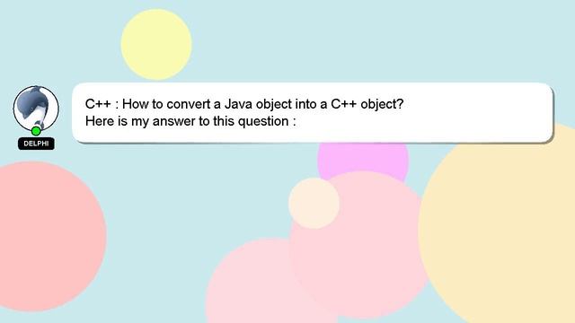 C++ : How to convert a Java object into a C++ object? смотреть онлайн