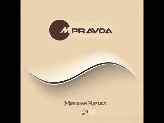 M.PRAVDA - Meridian Reflex [National Sound] смотреть онлайн