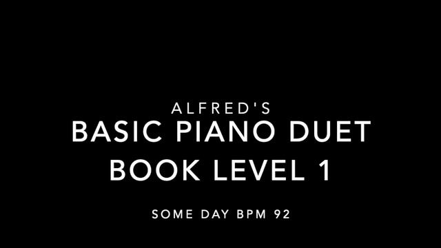 Alfred's Basic Piano Duet Book Level One - Some Day BPM 92 - Piano Accompaniment смотреть онлайн