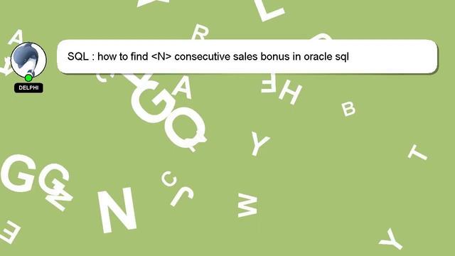 SQL : how to find N consecutive sales bonus in oracle sql смотреть онлайн