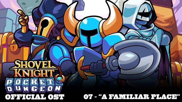 Shovel Knight Pocket Dungeon OST - 07 "A Familiar Place" смотреть онлайн