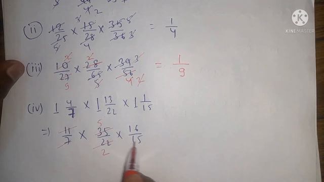 Simplify   1) 2/3 × 5/44 × 33/35    2) 12/ 25  × 15/28  × 35/36   3) 10/ 27 × 28/ 65 × 39/564)