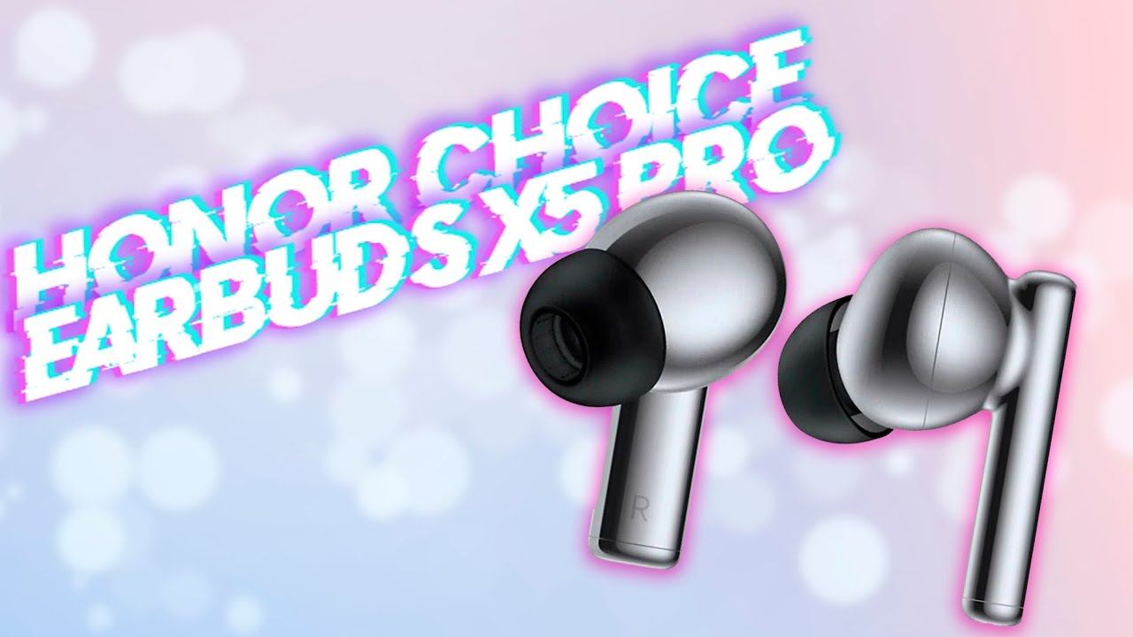 Обзор Honor Choice EarBuds X5 Pro