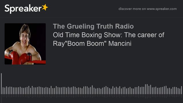 Old Time Boxing Show: The career of Ray "Boom Boom" Mancini смотреть онлайн