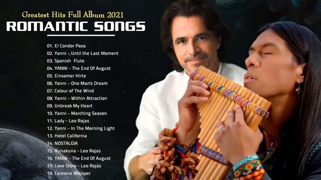 Leo Rojas & Yanni Greatest Hits Full Album 2021 | Best of Pan Flute & Piano Hit Songs 2021 смотреть онлайн