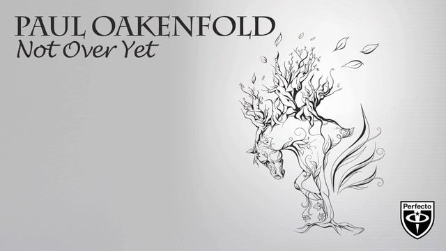 Paul Oakenfold - Not Over Yet
