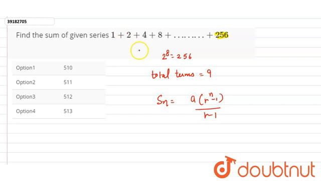 Find the sum of given series `1+2+4+8+���+ 256` смотреть онлайн