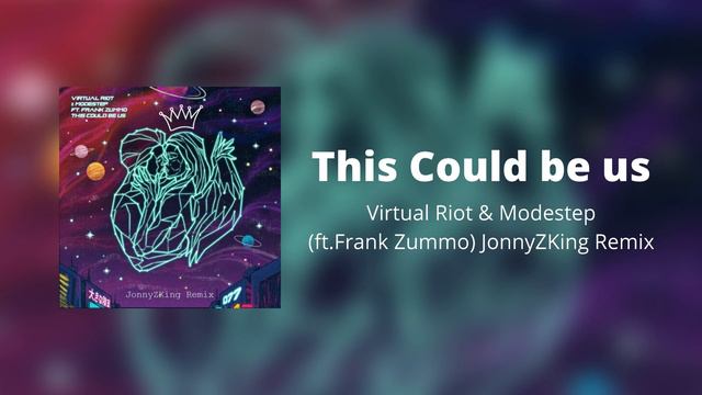 Virtual Riot & Modestep - This Could Be Us Feat. FRANK ZUMMO (JonnyZKing Remix) смотреть онлайн