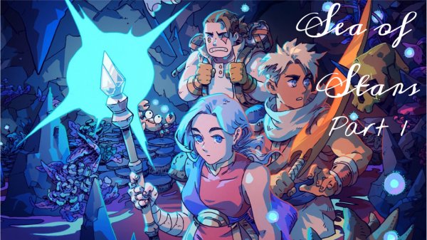 Прохождение Sea of Stars. Часть 1.