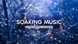 Дождь благословений • Музыка Без Слов • Для Поклонения и Молитвы