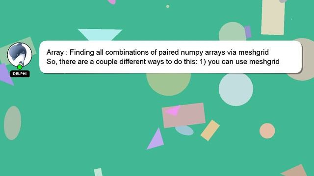 Array : Finding all combinations of paired numpy arrays via meshgrid смотреть онлайн