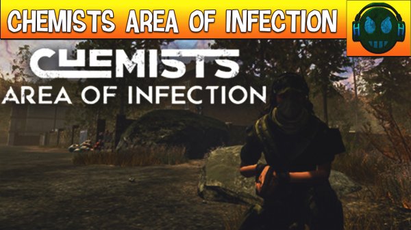 Chemists Area of infection НОВАЯ ВЫЖИВАЛКА 2022 года