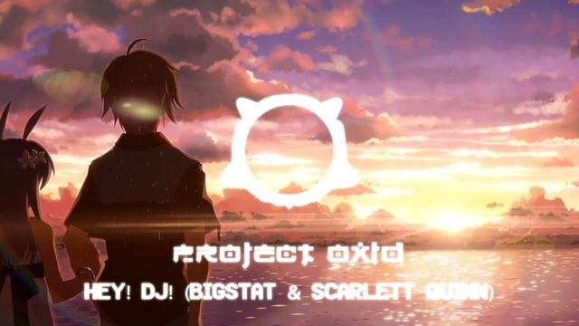 PRoject OxiD - Hey! DJ! (BigStat & Scarlett Quinn) (Demo 2014) смотреть онлайн