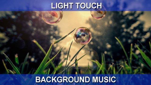 Light touch (Background Music) смотреть онлайн