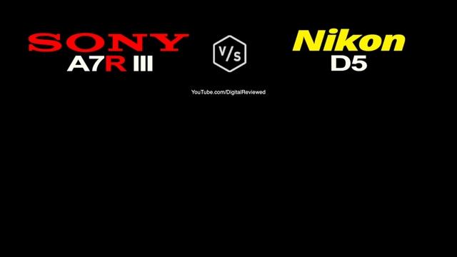 SONY Alpha A7R III vs Nikon D5 смотреть онлайн