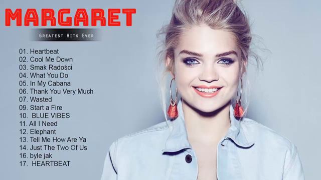 The Best Of Margaret 2018 - TOP 20 Songs Of MARGARET ( FULL ALBUM )