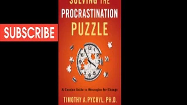 Solving the Procrastination Puzzle: Timothy A. Pychyl, PH. D- Part 2 смотреть онлайн