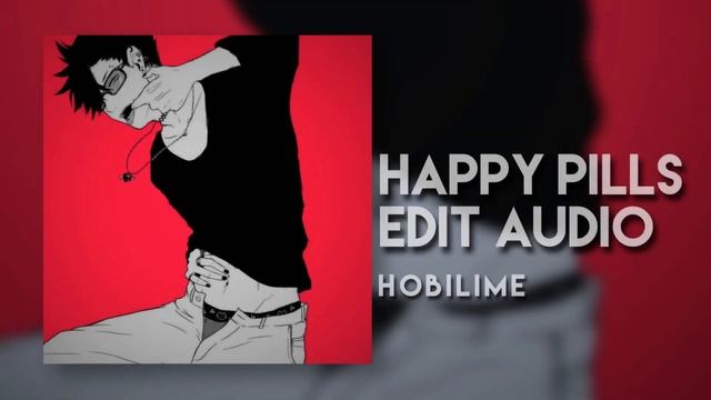 happy pills || edit audio смотреть онлайн