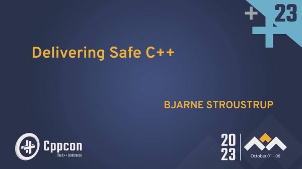 Delivering Safe C++ - Bjarne Stroustrup - CppCon 2023