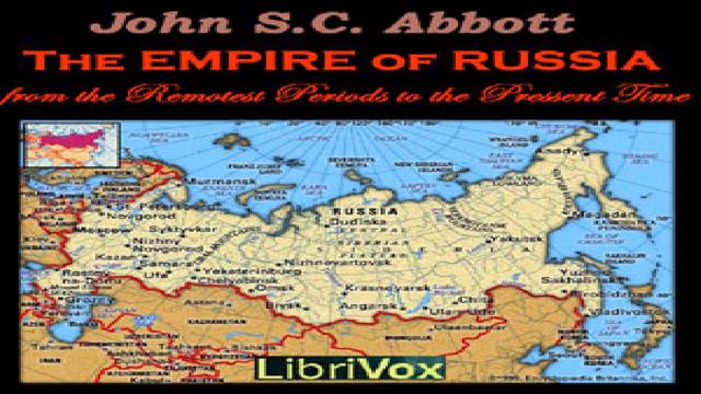 Empire of Russia from the Remotest Periods to the Present Time | John Stevens Cabot Abbott | 7/12 смотреть онлайн