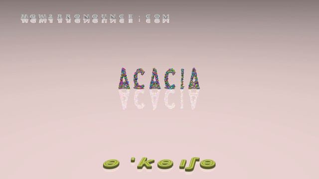 acacia - pronunciation in British English (three voices / accents) смотреть онлайн