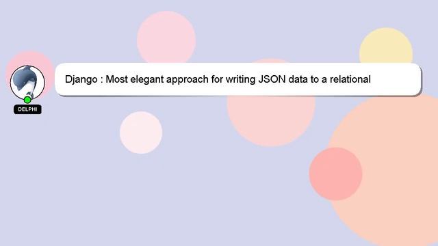 Django : Most elegant approach for writing JSON data to a relational database using Django Models? смотреть онлайн