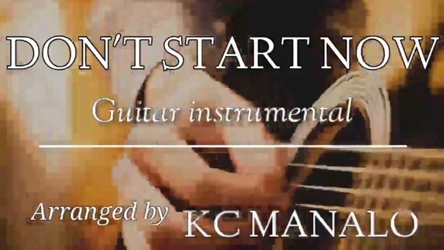 DON'T START NOW by Dua Lipa | Guitar Instrumental Arranged by KC MANALO смотреть онлайн