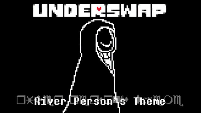 River Person's Theme 【Unofficial Underswap Gaster's Theme River person undertale AU remix】 смотреть онлайн