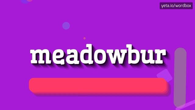 HOW TO SAY MEADOWBUR? смотреть онлайн