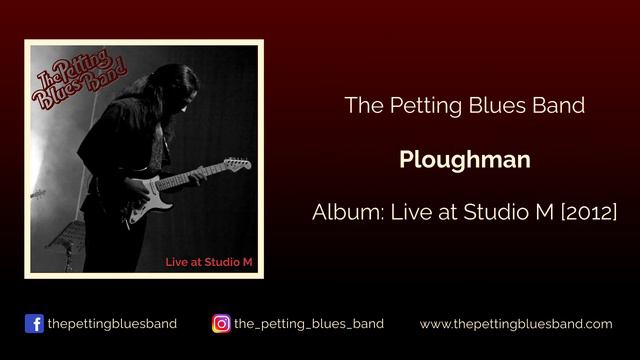 The Petting Blues Band - 4) Ploughman - Album: Live at Studio M [2012] смотреть онлайн