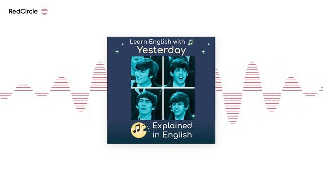 Yesterday - The Beatles (Song Meaning & Lyrics Explained for English Learners) смотреть онлайн
