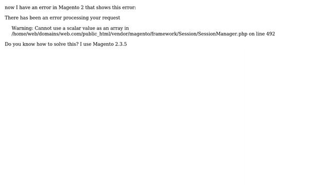Magento: Warning: Cannot use a scalar value as an array in... SessionManager.php on line 492 смотреть онлайн