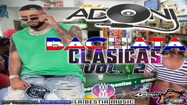 DJ ADONI - BACHATA CLASICAS VOL. 2 (2022) @MUSICACRISTIANA467 @Dj_lennox_Rd смотреть онлайн