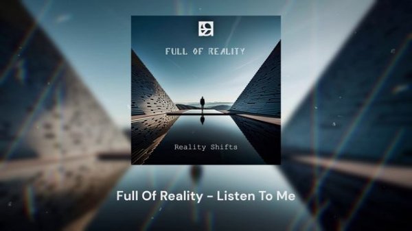 Full Of Reality - Listen To Me