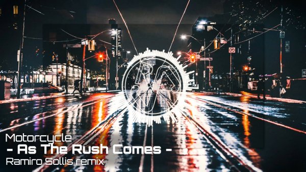 Motorcycle - As The Rush Comes (Ramiro Sollis remix)