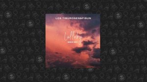 Los Tiburones,  Fisun - Lullaby (Radio Edit)