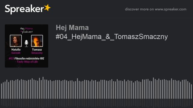 #04_HejMama_&_TomaszSmaczny (made with Spreaker) смотреть онлайн