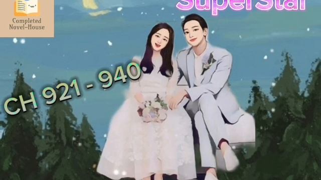 SuperStar : CH 921 - 940 | #audiobook смотреть онлайн